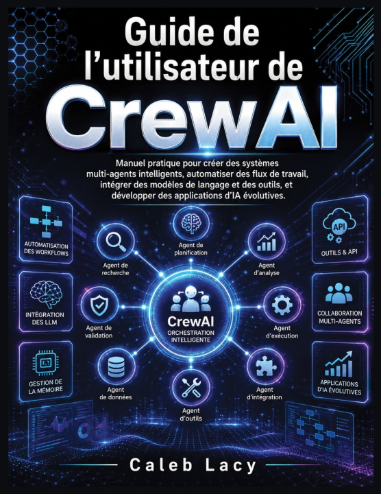 Könyv Guide de l'utilisateur de CrewAI Caleb Lacy