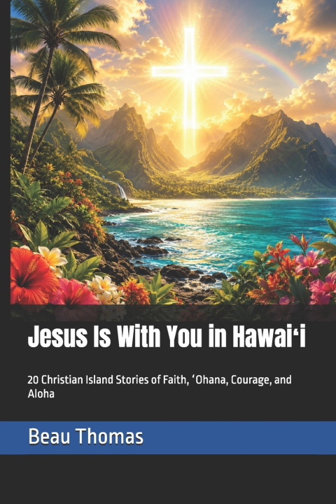 Libro Jesus Is With You in Hawaiʻi Beau James Thomas