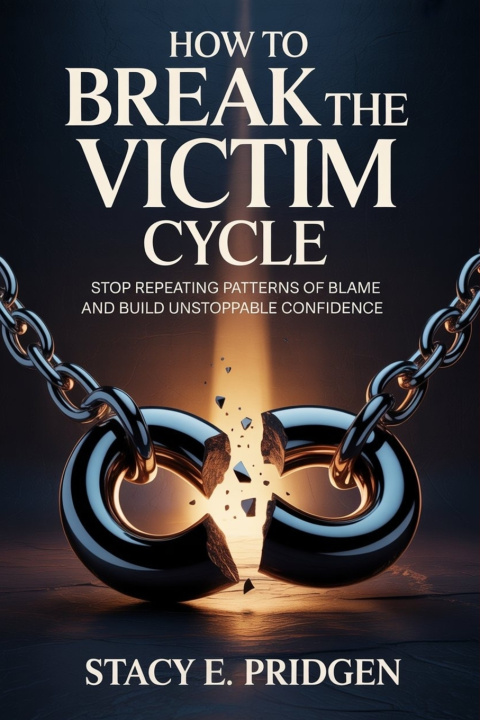 Könyv How to Break the Victim Cycle Stacy E. Pridgen