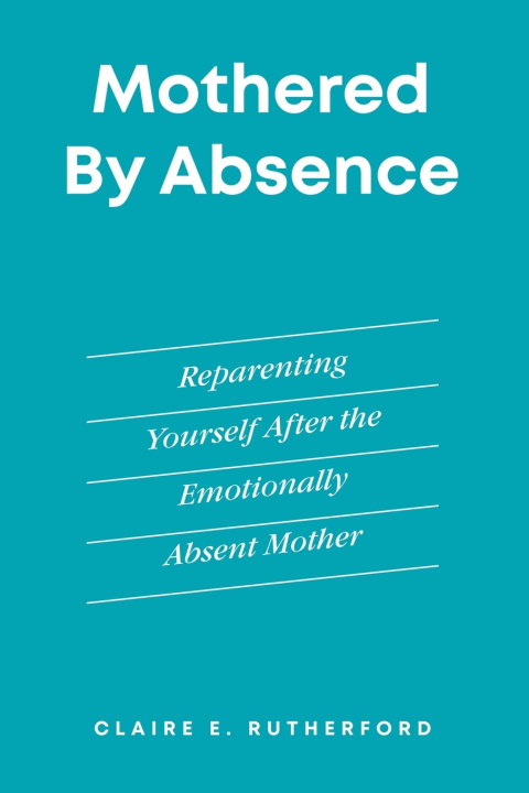 Książka Mothered by Absence Claire E. Rutherford
