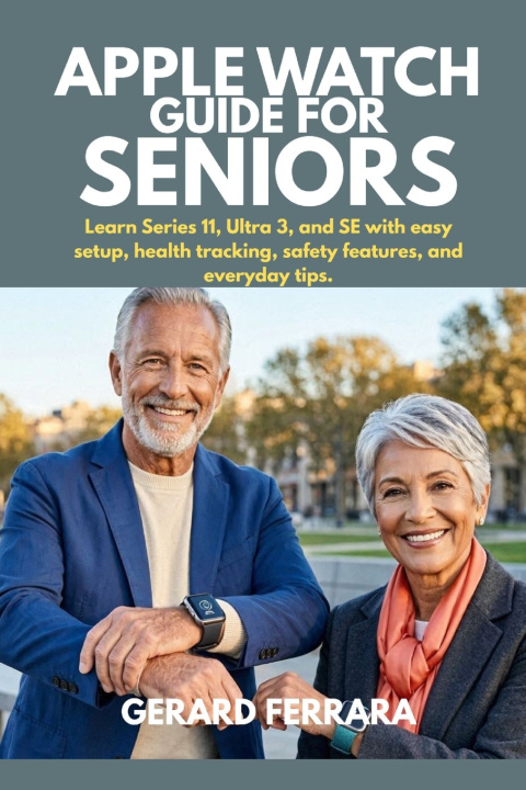 Libro APPLE WATCH GUIDE FOR SENIORS GERARD FERRARA