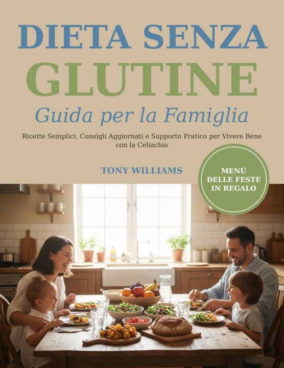 Книга Dieta Senza Glutine - Guida per la Famiglia TONY WILLIAMS