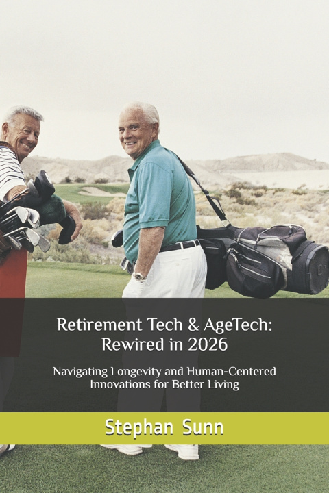 Livro Retirement Tech & AgeTech Stephan Sunn