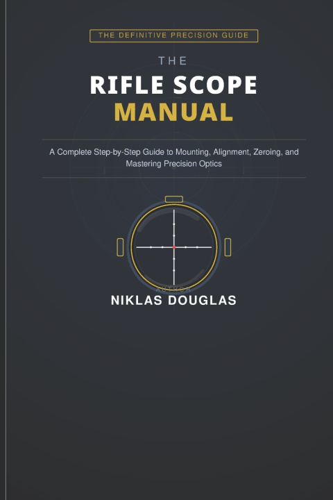 Livro The Rifle Scope Manual Niklas Douglas