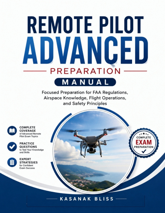 Book Remote Pilot Advanced Preparation Manual Kasanak Bliss