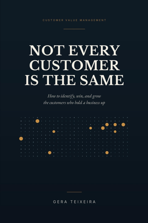 Kniha Not Every Customer Is the Same GERA TEIXEIRA