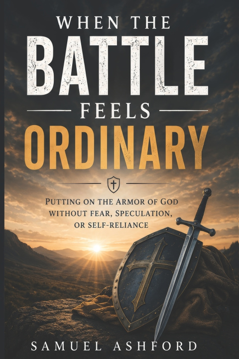 Könyv When the Battle Feels Ordinary Samuel Ashford