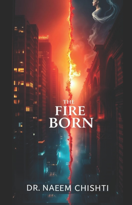 Boek The Fire Born DR. NAEEM CHISHTI