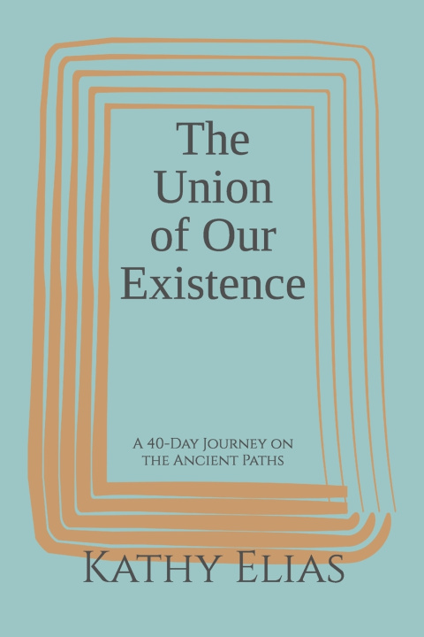 Buch The Union of Our Existence Kathy Elias