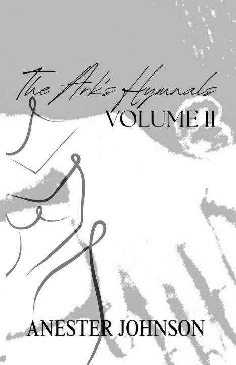 Könyv The Ark's Hymnals, Volume II Anester Johnson