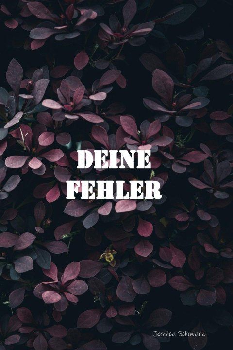 Könyv Deine Fehler Jessica Schwarz