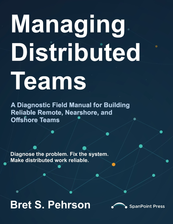 Βιβλίο Managing Distributed Teams Bret S. Pehrson