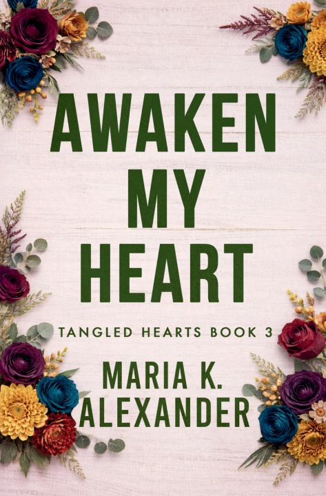 Könyv Awaken My Heart Maria K. Alexander