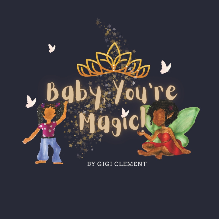 Libro Baby, You're Magic! Gigi Clement