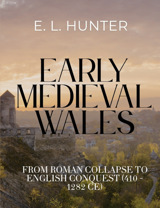 Buch Early Medieval Wales E. L Hunter