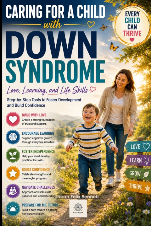 Könyv Caring for a Child with Down Syndrome Noah Felix Bennett