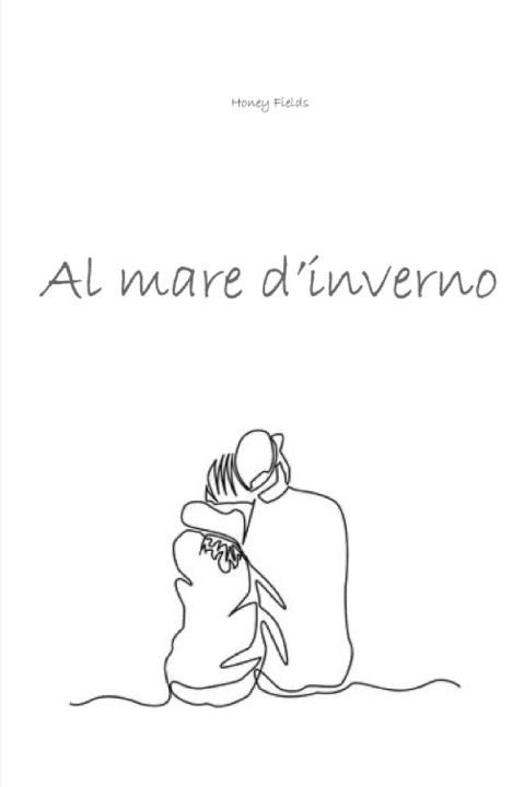 Libro Al mare d'inverno Honey Fields