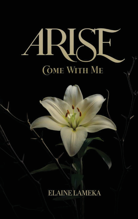 Libro Arise, Come with Me Elaine Lameka