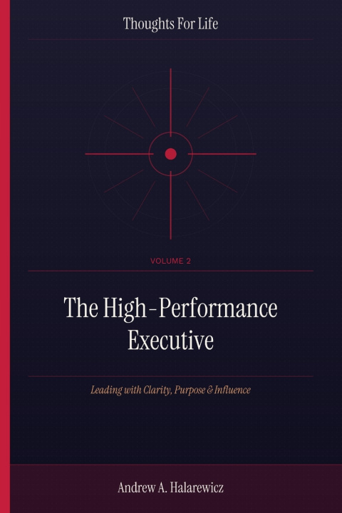 Livro The High-Performance Executive Andrew A. Halarewicz