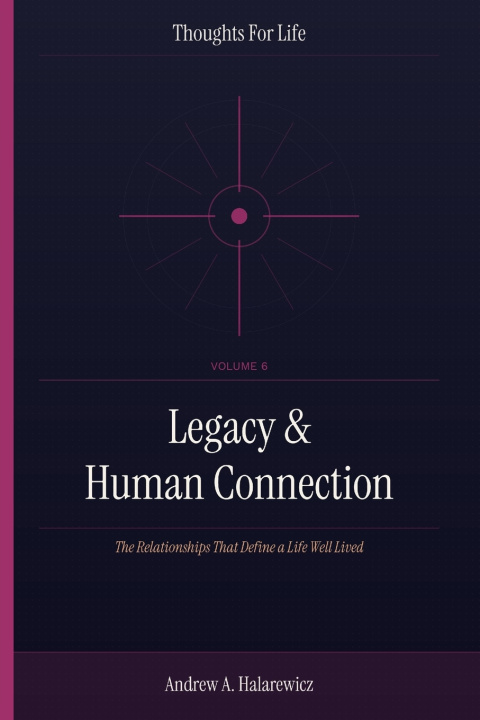 Libro Legacy & Human Connection Andrew A. Halarewicz