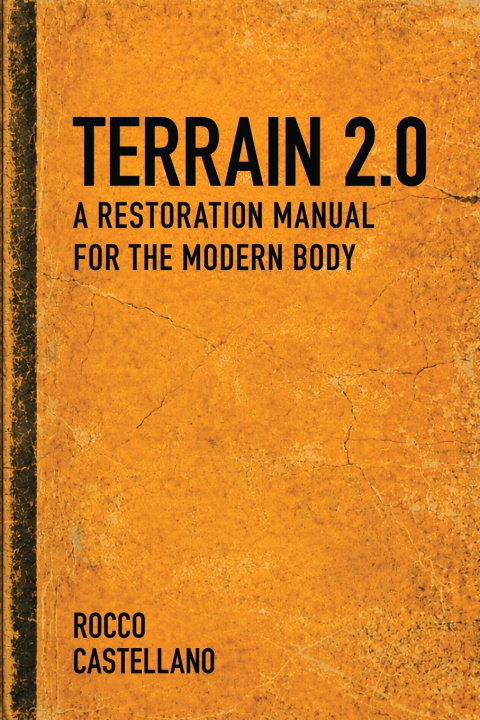 Kniha Terrain 2.0 A Restoration Manual for the Modern Body Rocco Castellano
