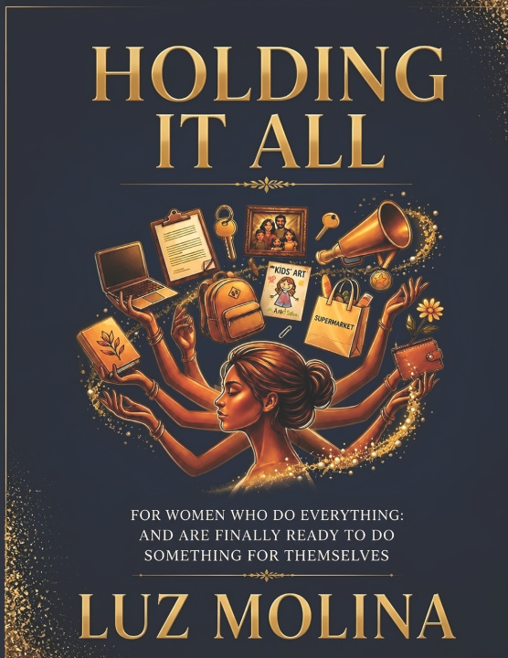 Книга Holding It All Luz Molina MSM