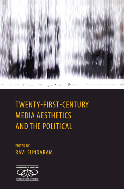 Könyv Twenty-First Century Media Aesthetics and the Political Ravi Sundaram