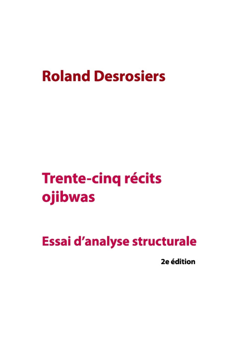 Könyv Trente-cinq récits ojibwas Roland Desrosiers