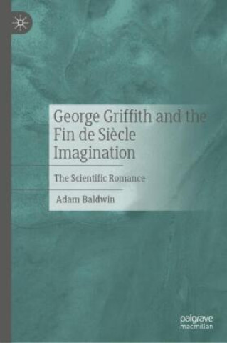 Buch George Griffith and the Fin de Siècle Imagination Adam Baldwin