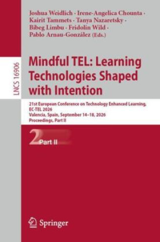 Book Mindful TEL: Learning Technologies Shaped with Intention Joshua Weidlich