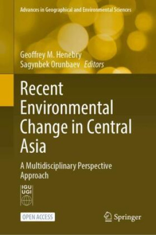 Libro Recent Environmental Change in Central Asia Geoffrey M. Henebry