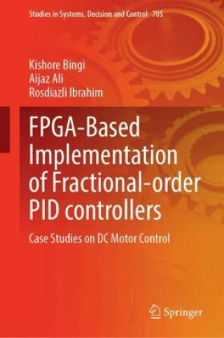 Книга FPGA-Based Implementation of Fractional-order PID controllers Kishore Bingi