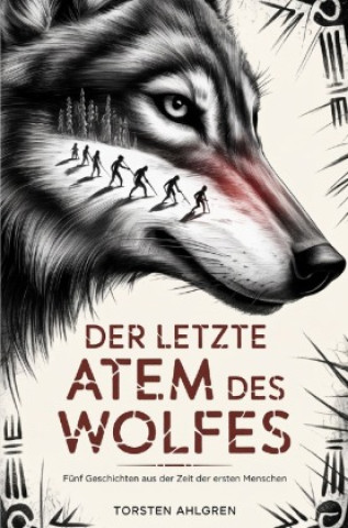 Buch Der letzte Atem des Wolfes Torsten Ahlgren