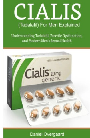 Knjiga Cialis (Tadalafil) For Men Explained Daniel Overgaard