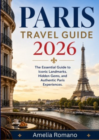 Buch PARIS TRAVEL GUIDE 2026 Guide Amelia Romano