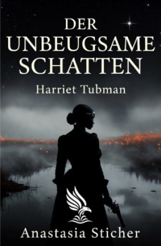 Könyv Der unbeugsame Schatten Anastasia Stichler