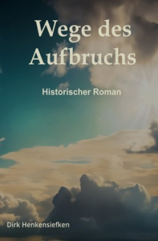 Livro Wege des Aufbruchs Dirk Henkensiefken