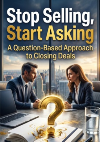 Kniha Stop Selling, Start Asking Maya Burke