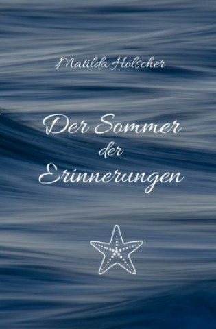 Könyv Der Sommer der Erinnerungen Matilda Hölscher