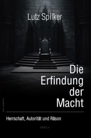 Kniha Die Erfindung der Macht Lutz Spilker