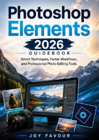 Kniha Photoshop Elements 2026 Guidebook Joy Favour