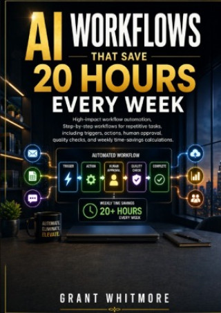 Livro AI Workflows That Save 20 Hours Every Week Grant Whitmore