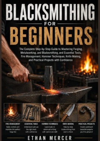 Buch Blacksmithing For Beginners Ethan Mercer