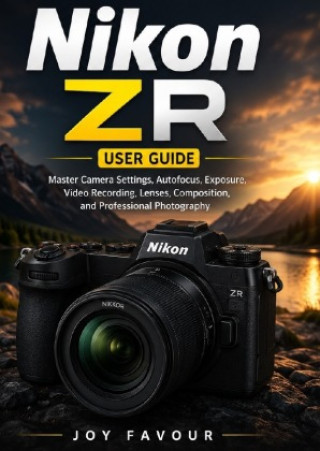 Libro Nikon ZR User Guide Joy Favour