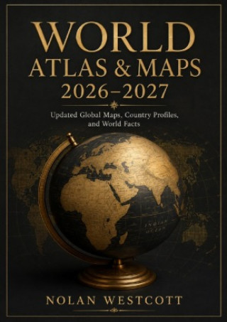 Carte World Atlas & Maps 2026-2027 Nolan Westcott