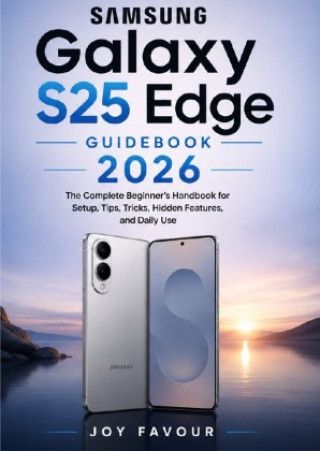 Könyv Samsung Galaxy S25 Edge Guidebook 2026 Joy Favour