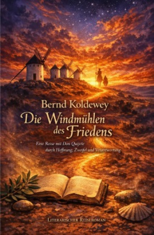 Könyv Die Windmühlen des Friedens Bernd Koldewey