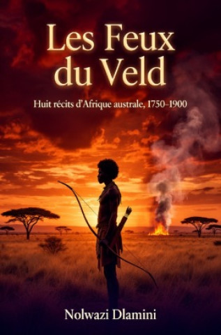 Libro Les Feux du Veld Nolwazi Dlamini