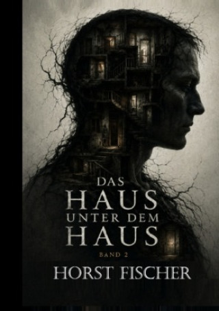 Kniha Das Haus unter dem Haus Horst Fischer