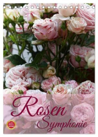 Kalender/Terminbuch Rosen Symphonie (Tischkalender 2027 DIN A5 hoch), CALVENDO Monatskalender Calvendo